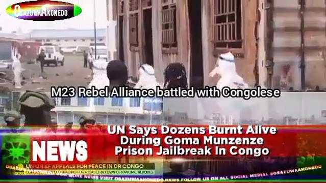 UN Says Dozens Burnt Alive During Goma Munzenze Prison Jailbreak In Congo