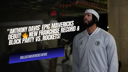 Anthony Davis’ EPIC Mavericks Debut! 🔥 New Franchise Record & Block Party vs. Rockets