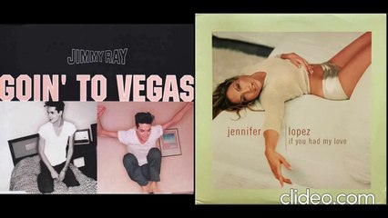 If You Had My Love X Going To Vegas | Jennifer Lopez vs. Jimmy Ray - (Mashup)