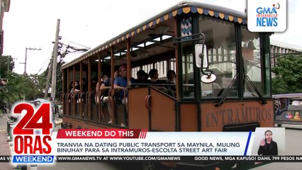 Tranvia na dating public transport sa Maynila, muling binuhay para sa Intramuros-Escolta Street Art Fair | 24 Oras Weekend