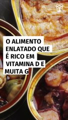 O alimento enlatado que é rico em vitamina D e muita gente não sabe