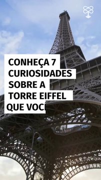 Conheça 7 curiosidades sobre a Torre Eiffel que você não tinha ideia