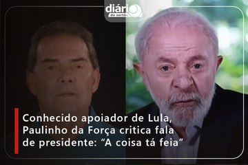 Conhecido apoiador de Lula, Paulinho da Força critica fala de presidente: "a coisa tá feia"