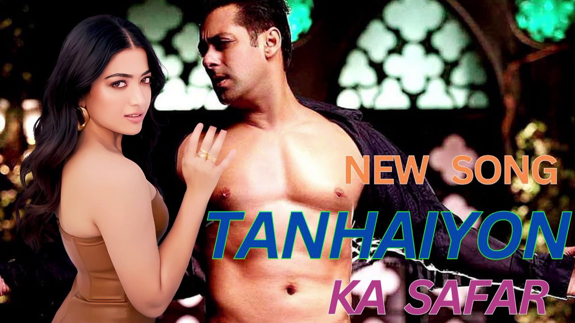 Tanhaiyon Ke Safar| New Song 2025| Sikandar Movie| New Song| New Music Video 🌹| Tanhai Song| lyrics