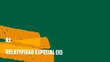 A2 RELATIVIDAD ESPECIAL (II)