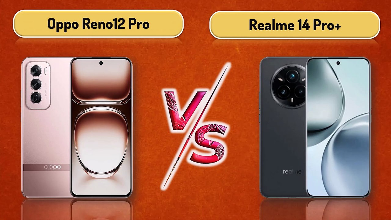 Oppo Reno 12 Pro vs Realme 14 Pro Plus | Ultimate Comparison Both Devices