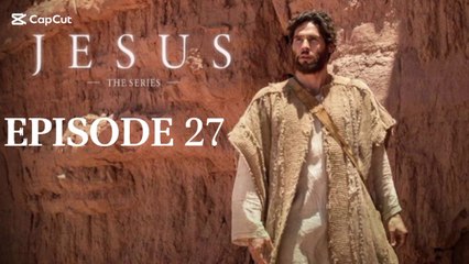 JESUS TV SERIES EPISODE 27 |ENGLISH AUDIO💯%|