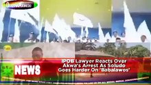 IPOB Lawyer Reacts Over Akwa's Arrest As Soludo Goes Harder On 'Babalawos'