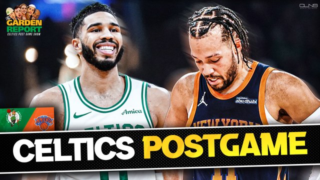 LIVE Garden Report: Celtics vs Knicks Postgame Show