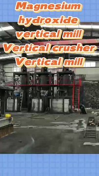 Magnesium hydroxide vertical mill Vertical crusher Vertical mill