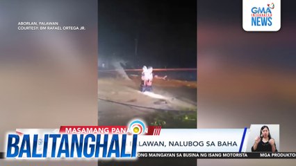 Ilang bahagi ng Palawan, nalubog sa baha | Balitanghali
