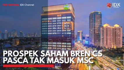 Prospek Saham BREN CS Pasca Tak Masuk MSCI