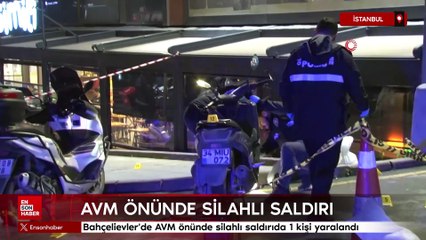 İstanbul'da AVM önünde silahlı saldırı