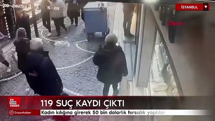 İstanbul'da kadın kılığına girerek 50 bin dolarlık hırsızlık yaptılar
