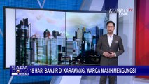 Penampakan 18 Hari Banjir di Karawang, Warga Masih Mengungsi