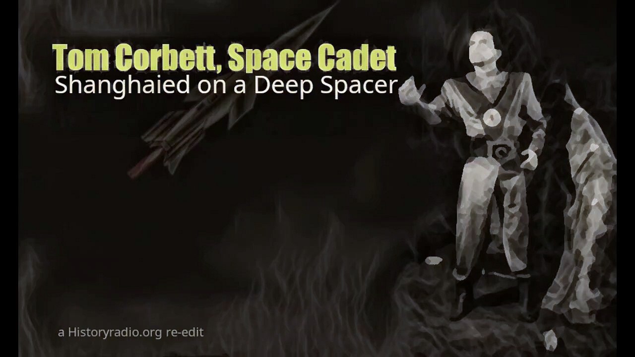 Tom Corbett, Space Cadet, Shanghaied on a Deep Spacer