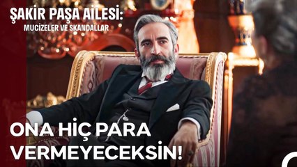 Şakir Paşa'nın Cevat İçin Tek Şartı - Şakir Paşa Ailesi; Mucizeler ve Skandallar 6. Bölüm