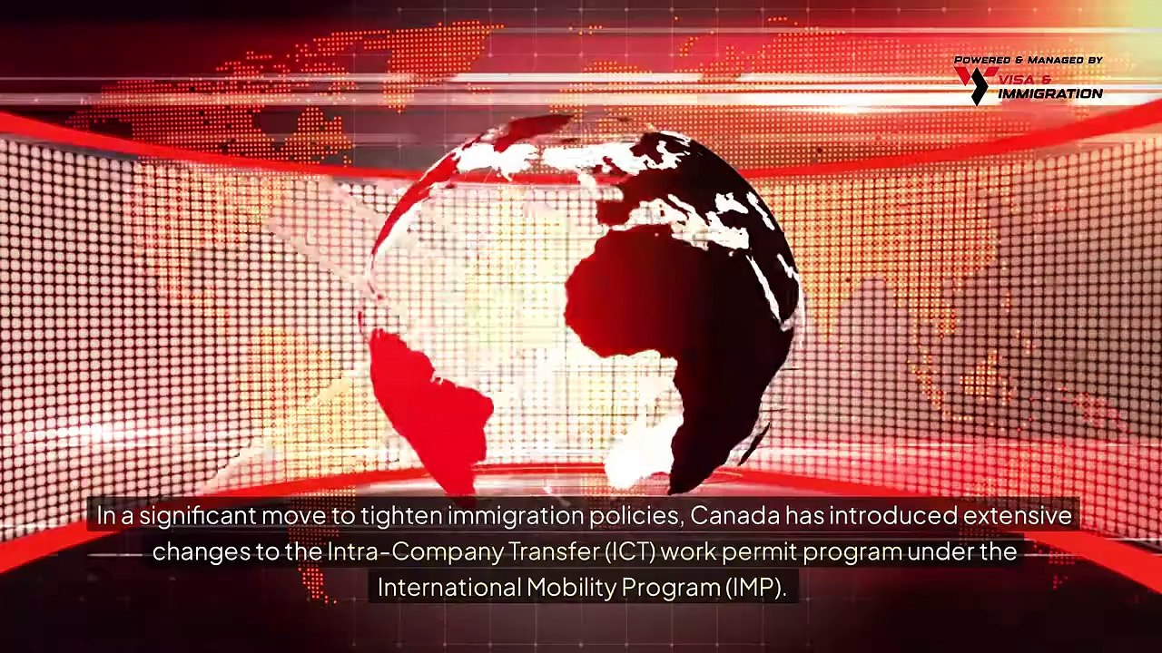 Canada Immigration Updates_ Major Reforms to Intra-Company Transfer (ICT) Work Permits