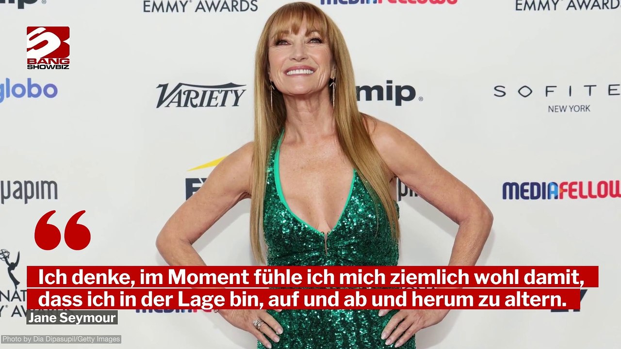 Jane Seymour kann für Rollen 'auf und ab und herum altern'