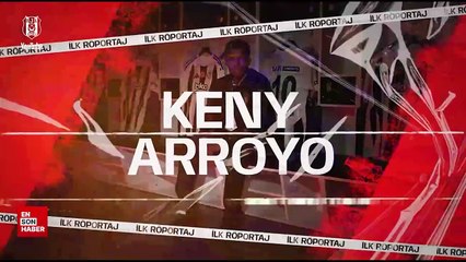 Keny Arroyo: Beşiktaş'ta idol olmak istiyorum