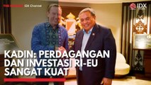 Kadin: Perdagangan dan Investasi RI-EU Sangat Kuat