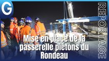 Reportage - La mise en place de la passerelle piétonne du Rondeau