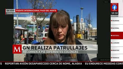Guardia Nacional realiza recorridos a pie en colonias de Ciudad Juárez, Chihuahua