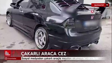 Gaziantep'te sosyal medyadan çakarlı araçla meydan okumaya 140 bin TL ceza
