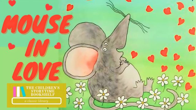 Mouse In Love - Robert Kraus - Kids Book Read Aloud for Valentines Day- Bedtime Stories for Kids
