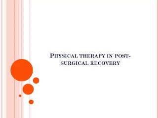 Physical therapy in post-surgical recovery