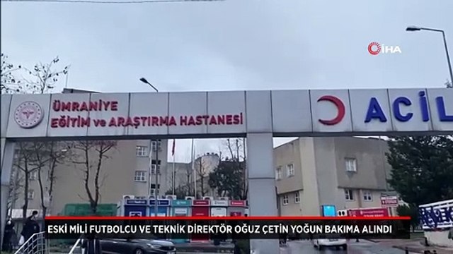 Oğuz Çetin, yoğun bakıma kaldırıldı