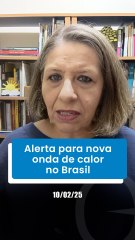 Alerta para nova onda de calor no Brasil 🔥
