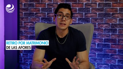 Retiro por matrimonio de las Afores