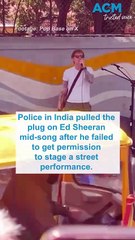 Ed Sheeran busks on the streets of India before police shut him down
