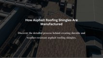 The Making of Asphalt Roofing Shingles