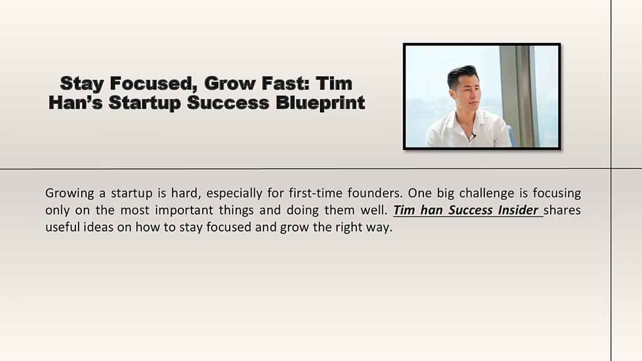 How Tim Han's Advice Can Help You Succeed in Life and Work