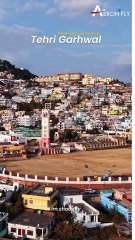 Discover the hidden gems of Tehri Garhwal! From serene lakes to majestic peaks, here's your guide to exploring every corner | AeronFly | Make Your Safar Suhana
