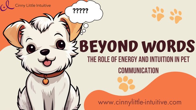 The Role of Energy and Intuition in Pet Communication