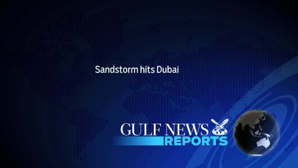 Sandstorm lashes Dubai causing poor visibility