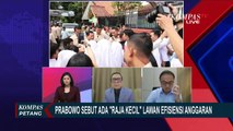 [FULL] Kulik Maksud Presiden Prabowo Sebut Ada 'Raja Kecil' Lawan Efisiensi Anggaran, Siapa Dia?