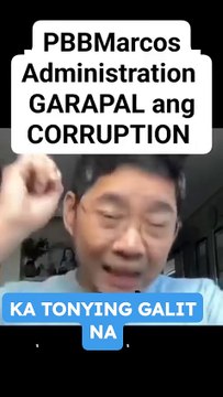 Bongbong Marcos Administration Garapalan ang Corruption at Katiwalian - Ka Tonying