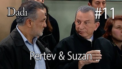 Pertev ve Suzan #11