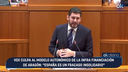 Vox culpa al modelo autonómico de la infra financiación de Aragón: "España es un fracaso insolidario"