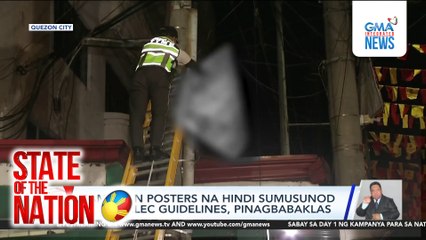 Campaign posters na hindi sumusunod sa Comelec guidelines, pinagbabaklas | SONA