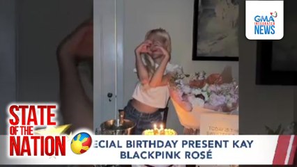 ENTERTAINMENT SPOTLIGHT: Special birthday present kay Blackpink Rosé | SONA