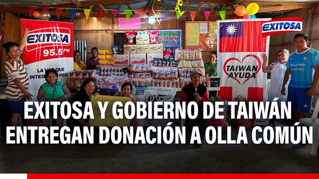 VMT: Exitosa y Gobierno de Taiwán entregan donación a la olla común 'Las Hermanas Solidarias'