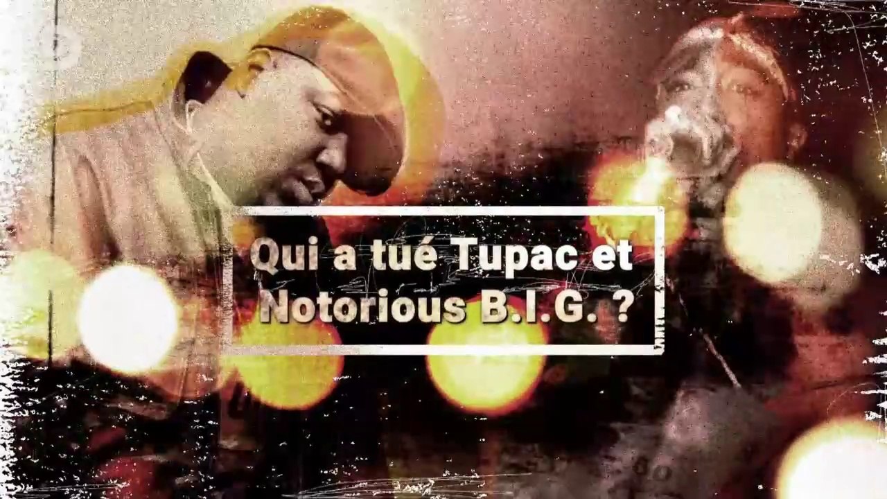 Qui a tué Tupac et Notorious B.I.G. ? VF HD "ÉP. 3La légende"
