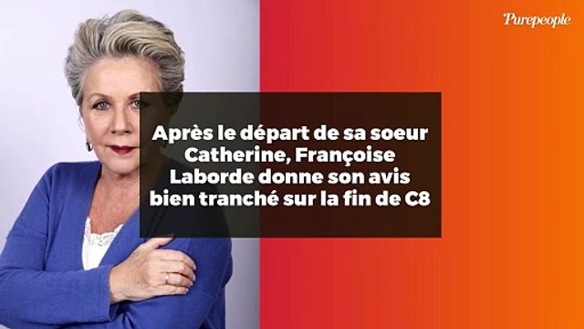 Après le départ de sa soeur Catherine, Françoise Laborde donne son avis bien tranché sur la fin de C8
