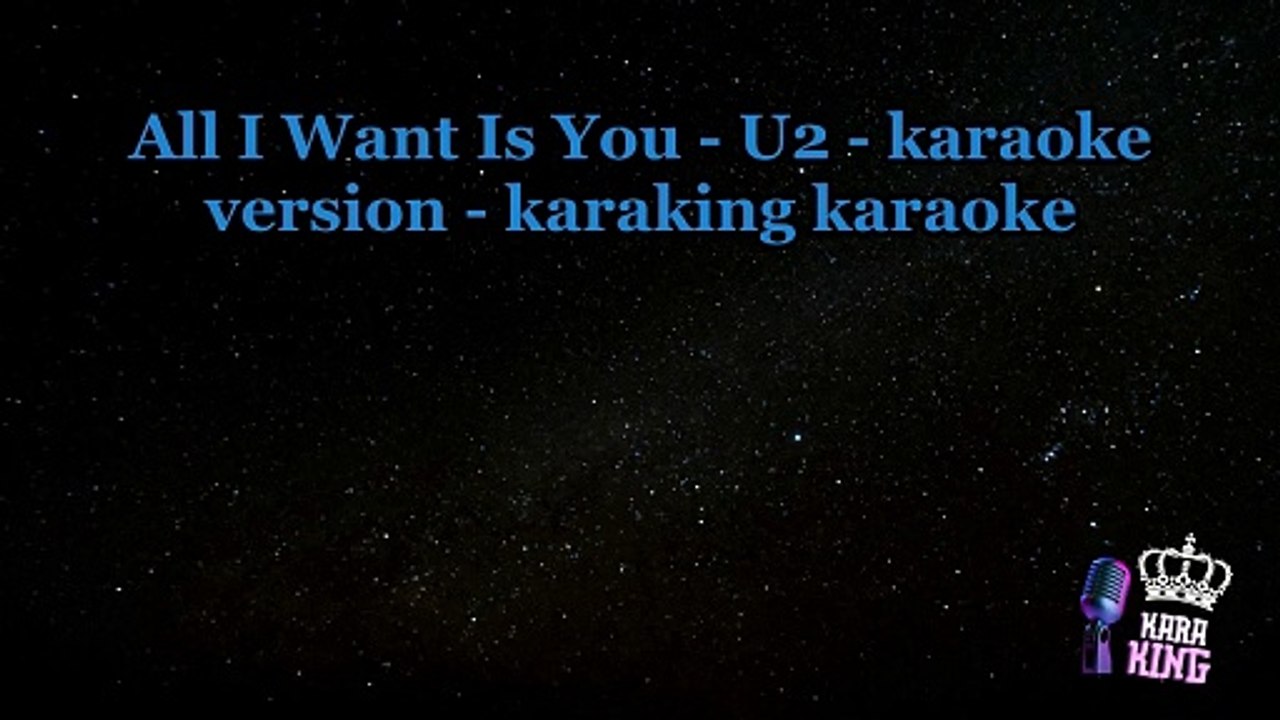 All I Want Is You - U2 - karaoke version - karaking karaoke