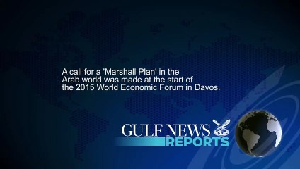 Call for Arab world 'Marshall Plan' at Davos 2015